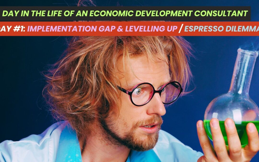 A Day in The life: Day #1 – Implementation Gap & Levelling Up / Espresso Dilemma