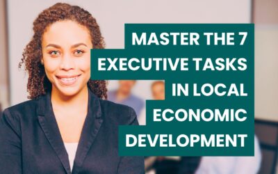 Master The 7 Executive Tasks in Local Economic Development